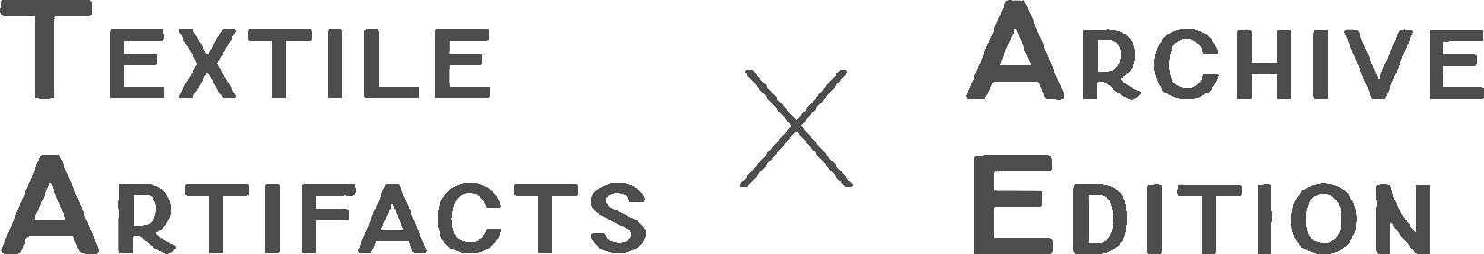 Textile Artifacts x Archive Edition